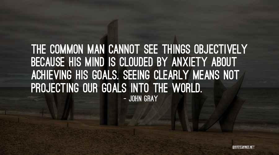 Clouded Mind Quotes By John Gray Clouded Mind Quotes By John Gray