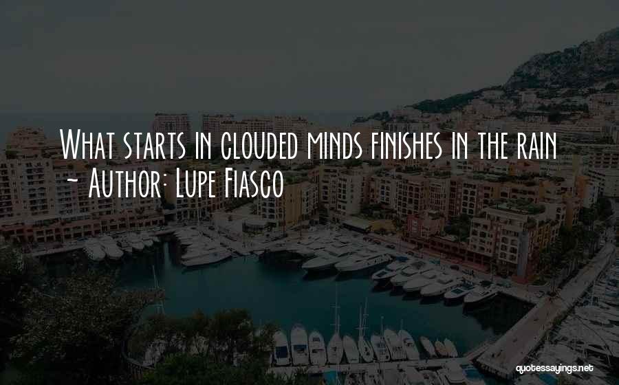 Clouded Minds Quotes By Lupe Fiasco