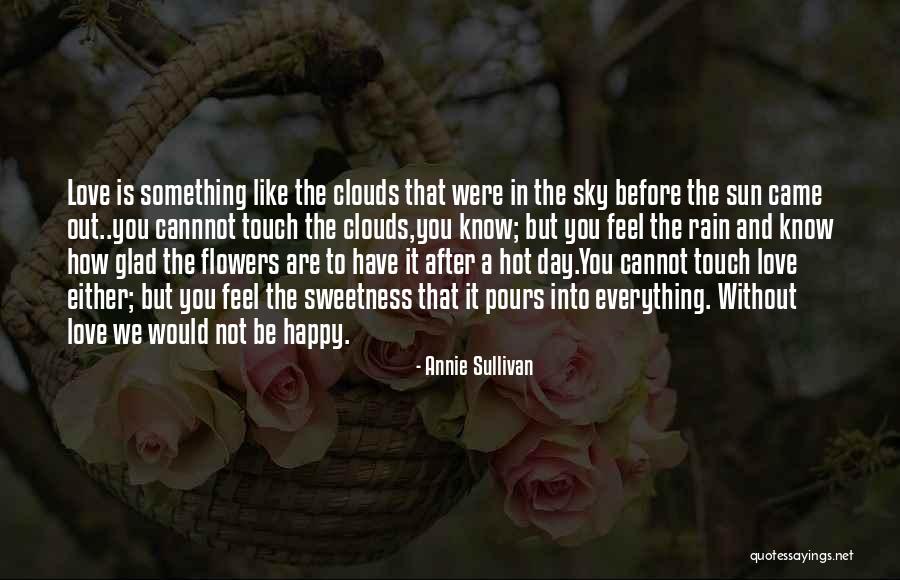 Clouds After Rain Quotes By Annie Sullivan