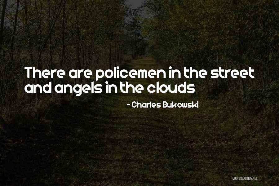 Clouds And Angels Quotes By Charles Bukowski