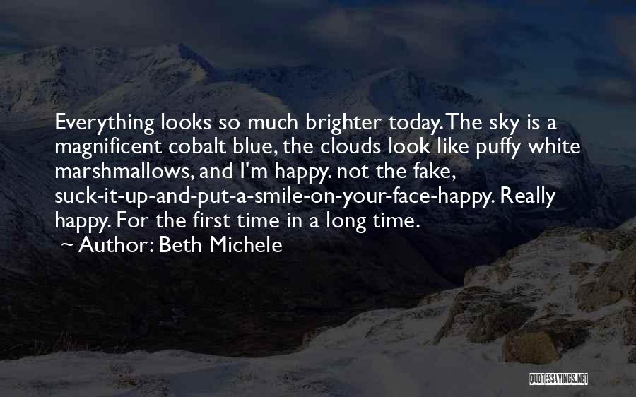 Clouds And Blue Sky Quotes By Beth Michele