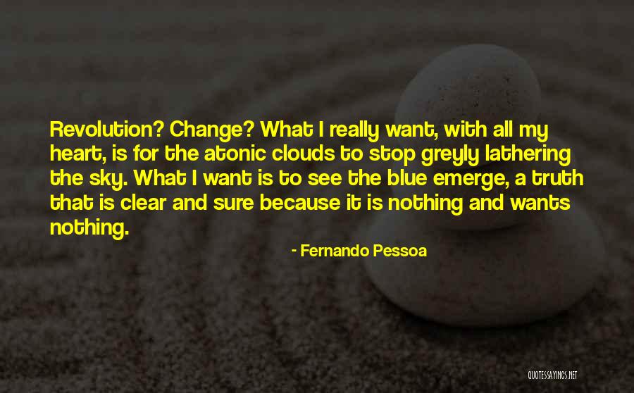 Clouds And Blue Sky Quotes By Fernando Pessoa