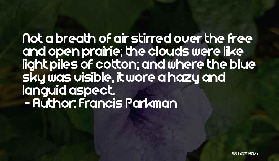 Clouds And Blue Sky Quotes By Francis Parkman
