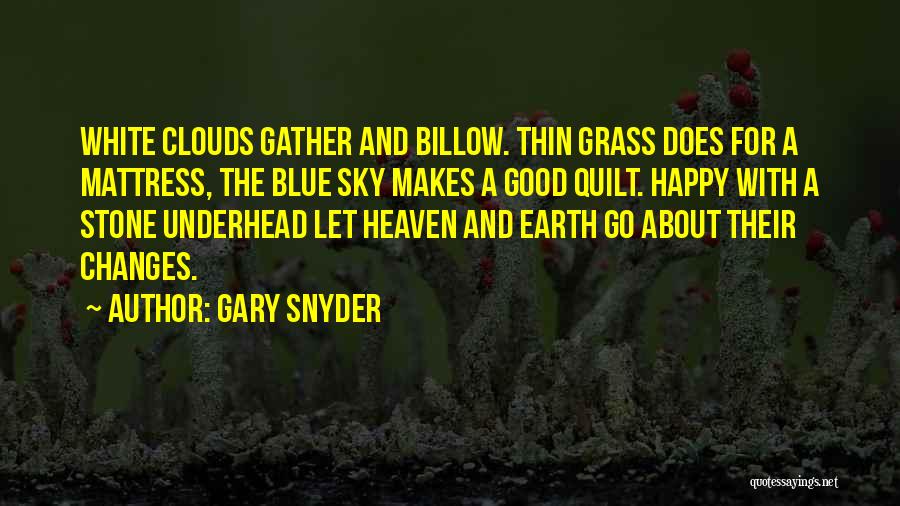 Clouds And Blue Sky Quotes By Gary Snyder