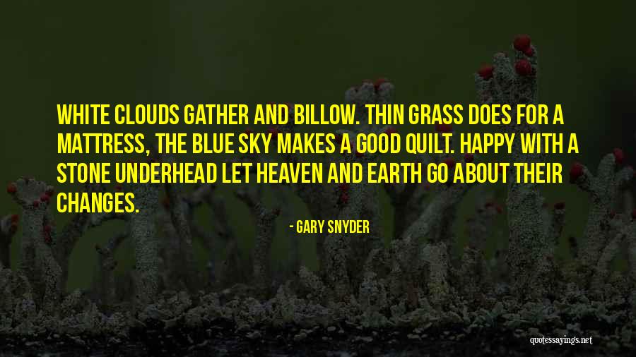 Clouds And Blue Sky Quotes By Gary Snyder