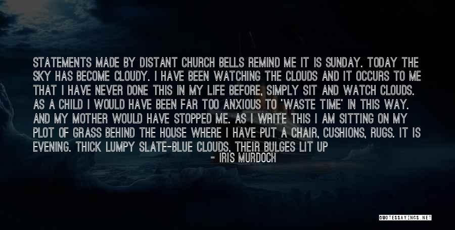 Clouds And Blue Sky Quotes By Iris Murdoch Clouds And Blue Sky Quotes By Iris Murdoch