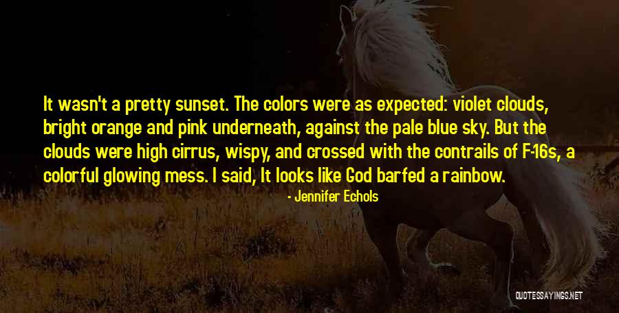 Clouds And Blue Sky Quotes By Jennifer Echols