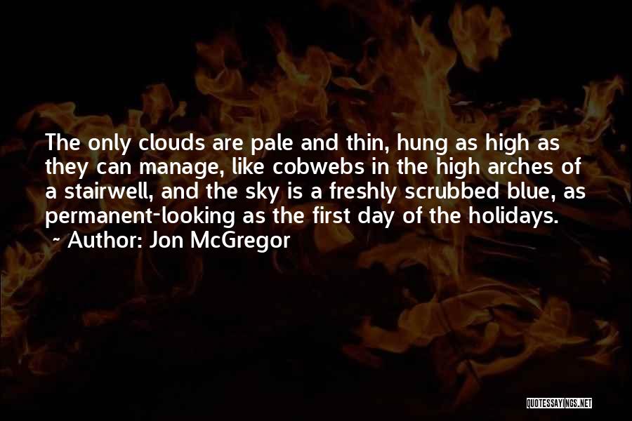 Clouds And Blue Sky Quotes By Jon McGregor