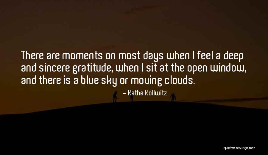 Clouds And Blue Sky Quotes By Kathe Kollwitz