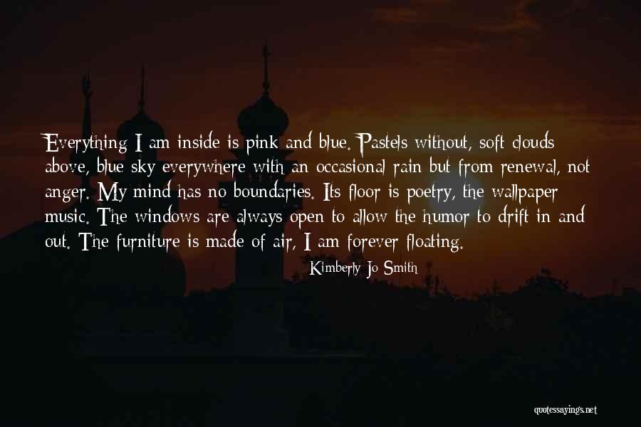 Clouds And Blue Sky Quotes By Kimberly Jo Smith Clouds And Blue Sky Quotes By Kimberly Jo Smith