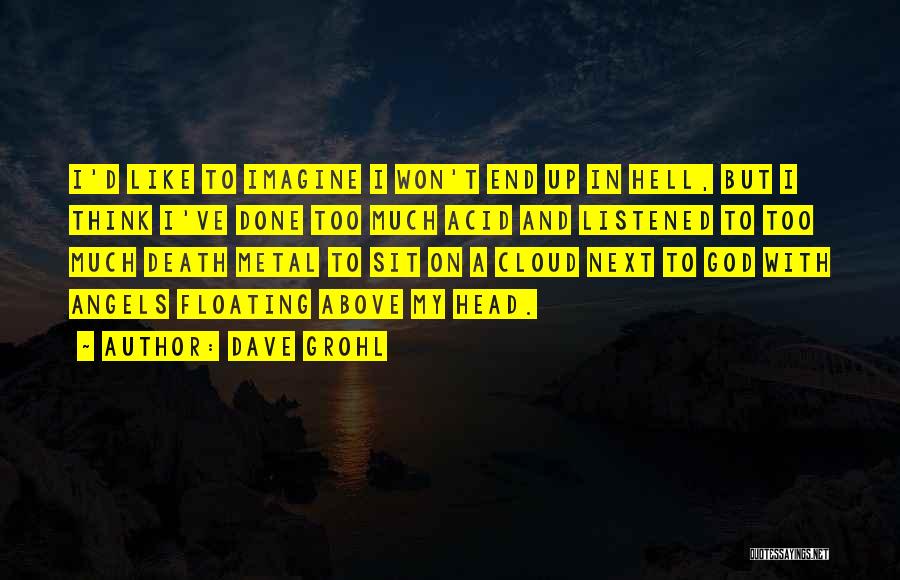 Clouds And God Quotes By Dave Grohl