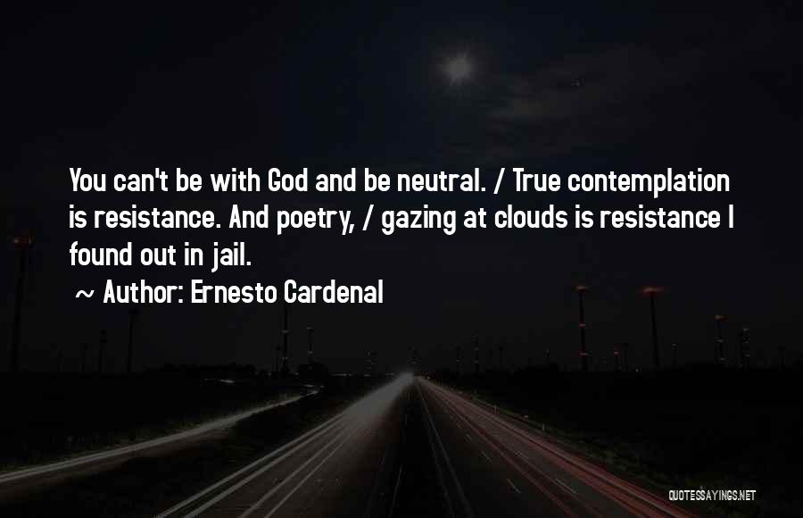 Clouds And God Quotes By Ernesto Cardenal