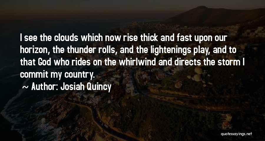 Clouds And God Quotes By Josiah Quincy
