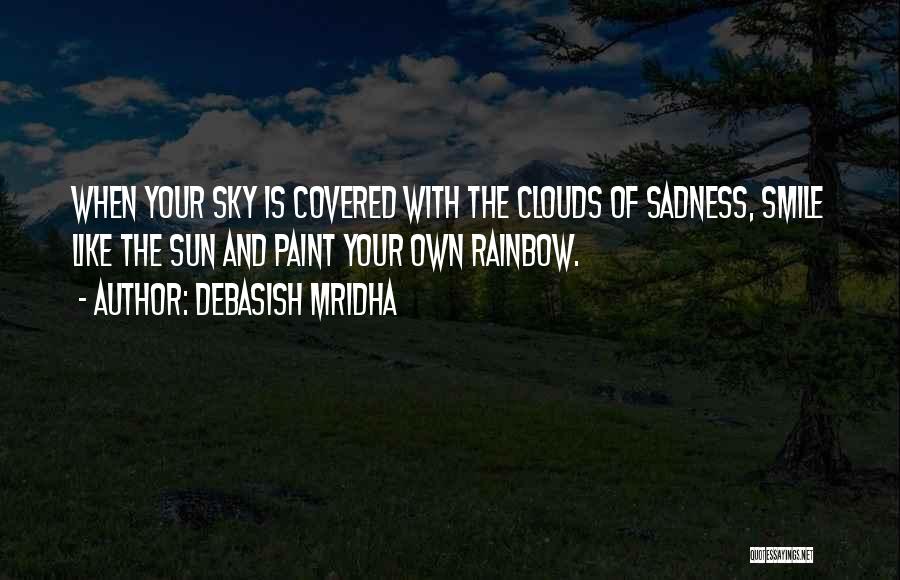 Clouds And Rainbow Quotes By Debasish Mridha