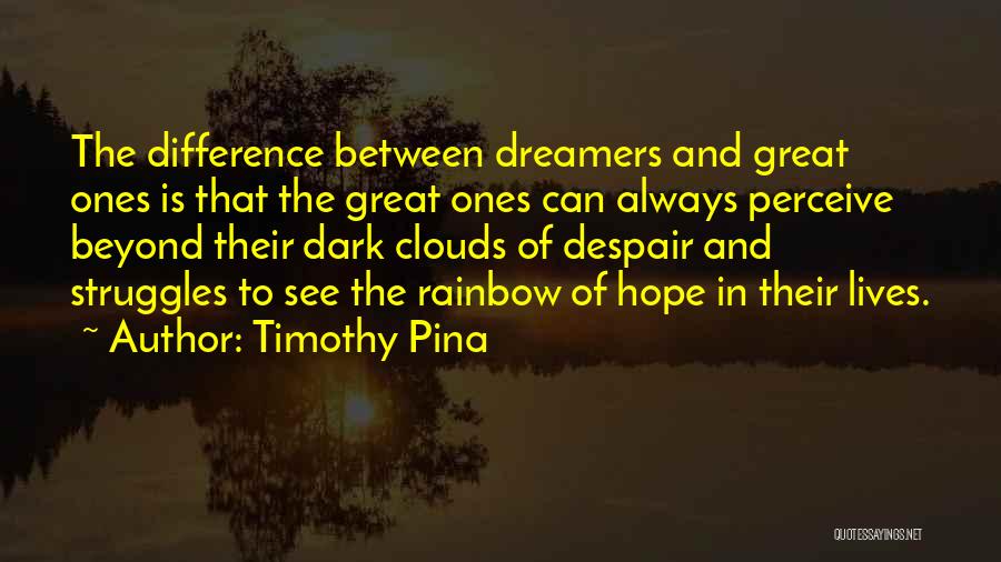 Clouds And Rainbow Quotes By Timothy Pina