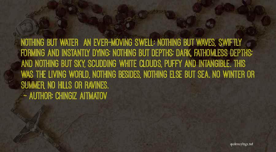 Clouds And Sea Quotes By Chingiz Aitmatov