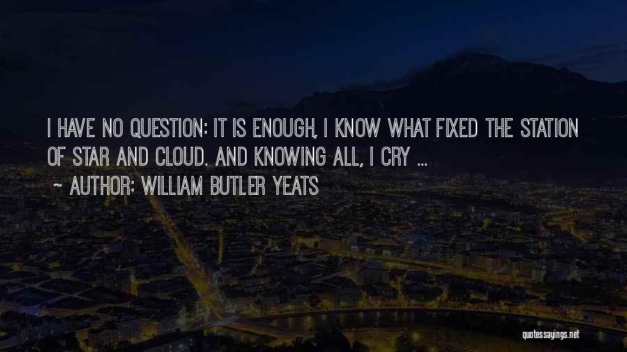 Clouds And Stars Quotes By William Butler Yeats Clouds And Stars Quotes By William Butler Yeats