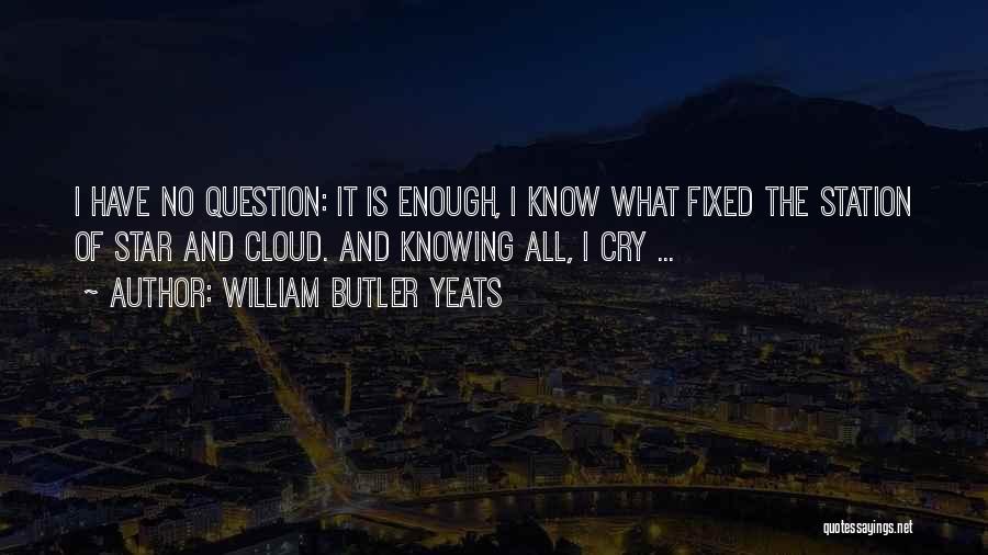 Clouds And Stars Quotes By William Butler Yeats