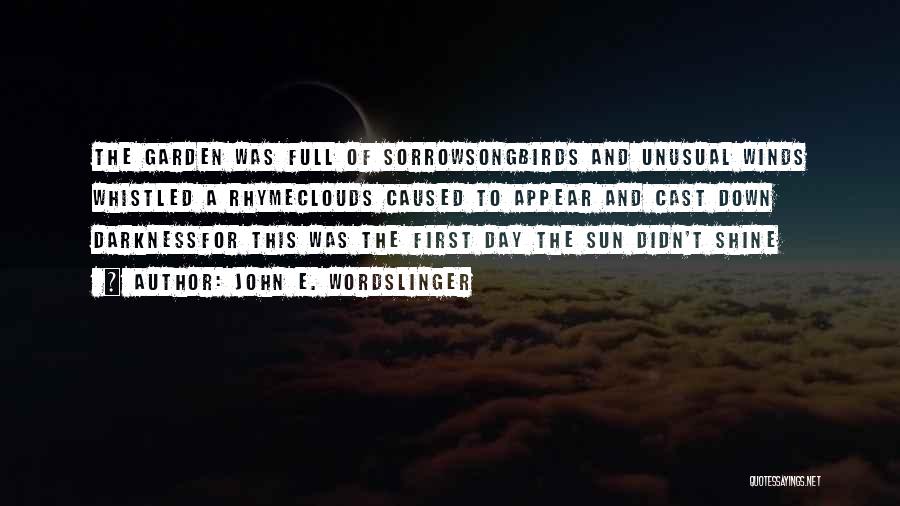 Clouds And Sun Quotes By John E. Wordslinger