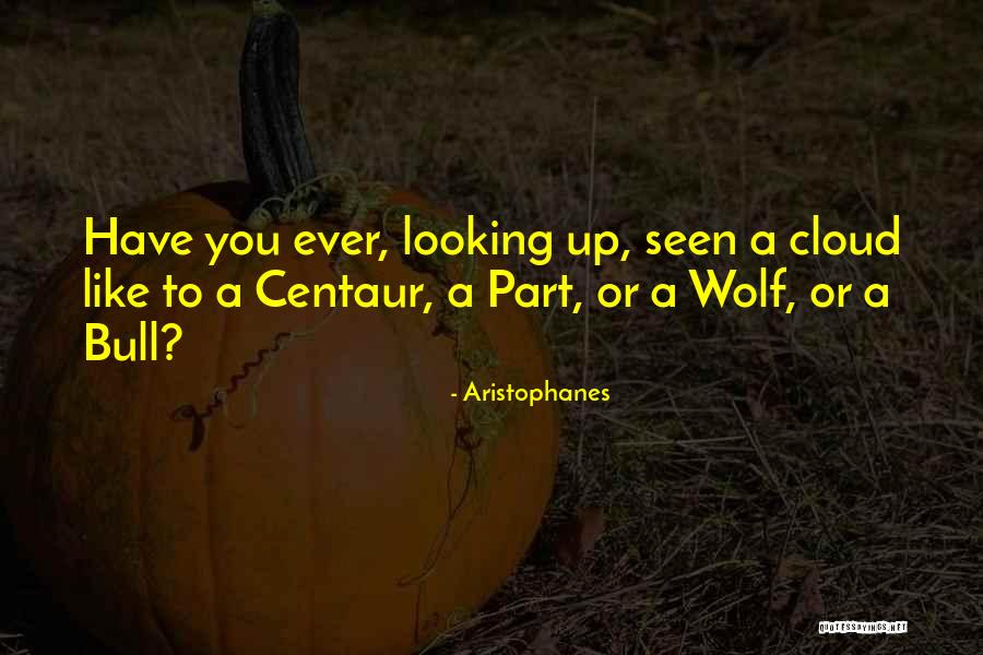 Clouds Aristophanes Quotes By Aristophanes Clouds Aristophanes Quotes By Aristophanes