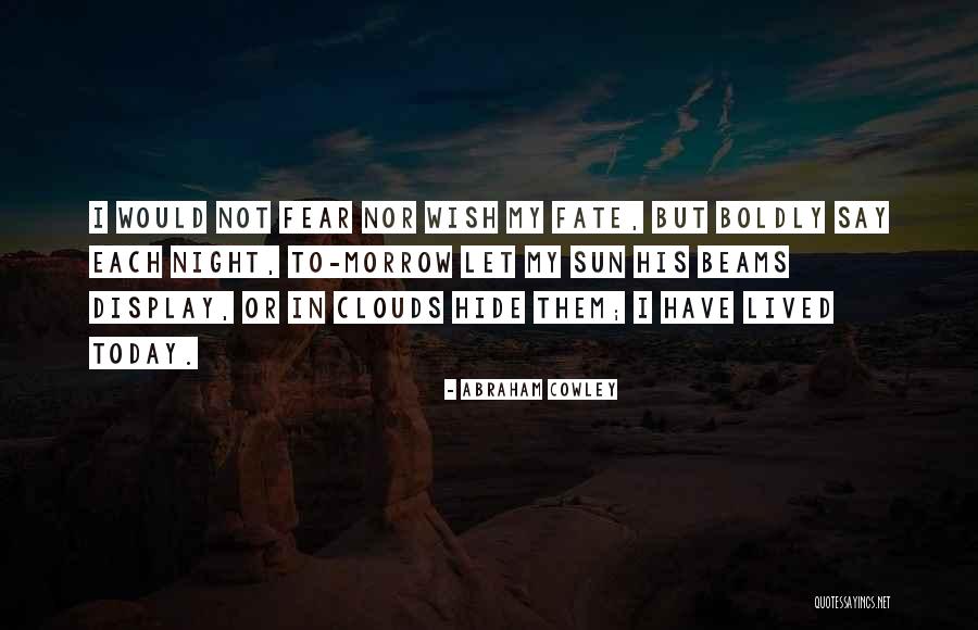 Clouds Hide The Sun Quotes By Abraham Cowley Clouds Hide The Sun Quotes By Abraham Cowley