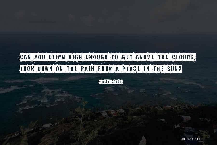 Clouds Rain Quotes By Ally Condie Clouds Rain Quotes By Ally Condie