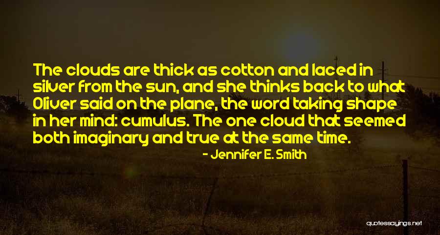 Clouds Shape Quotes By Jennifer E. Smith Clouds Shape Quotes By Jennifer E. Smith