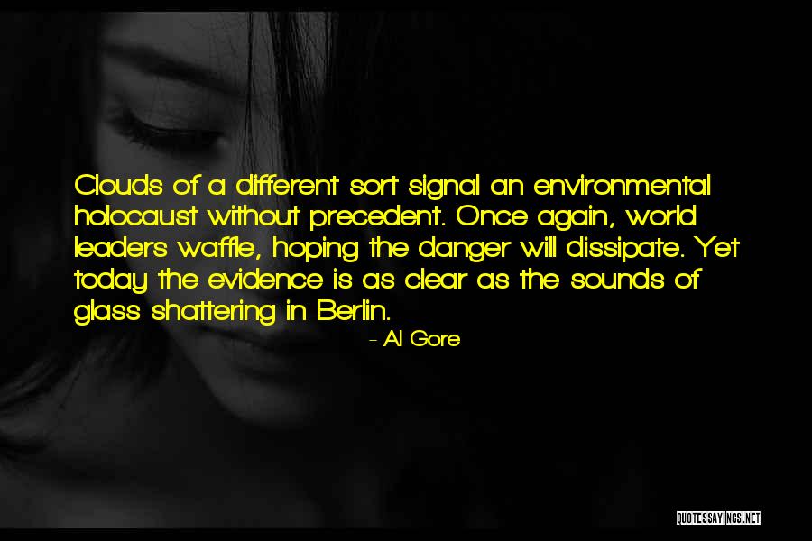 Clouds Today Quotes By Al Gore Clouds Today Quotes By Al Gore