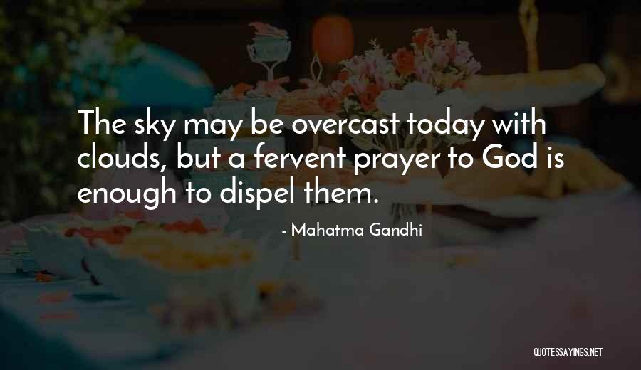 Clouds Today Quotes By Mahatma Gandhi Clouds Today Quotes By Mahatma Gandhi