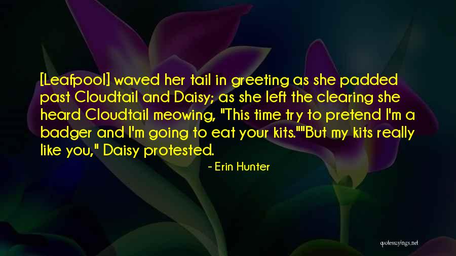 Cloudtail Warriors Quotes By Erin Hunter Cloudtail Warriors Quotes By Erin Hunter