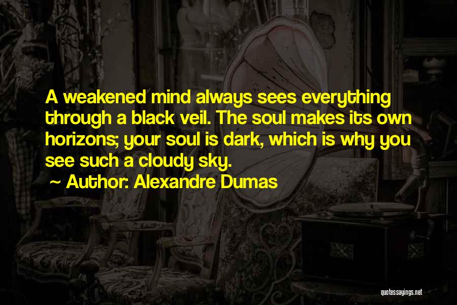 Cloudy Quotes By Alexandre Dumas