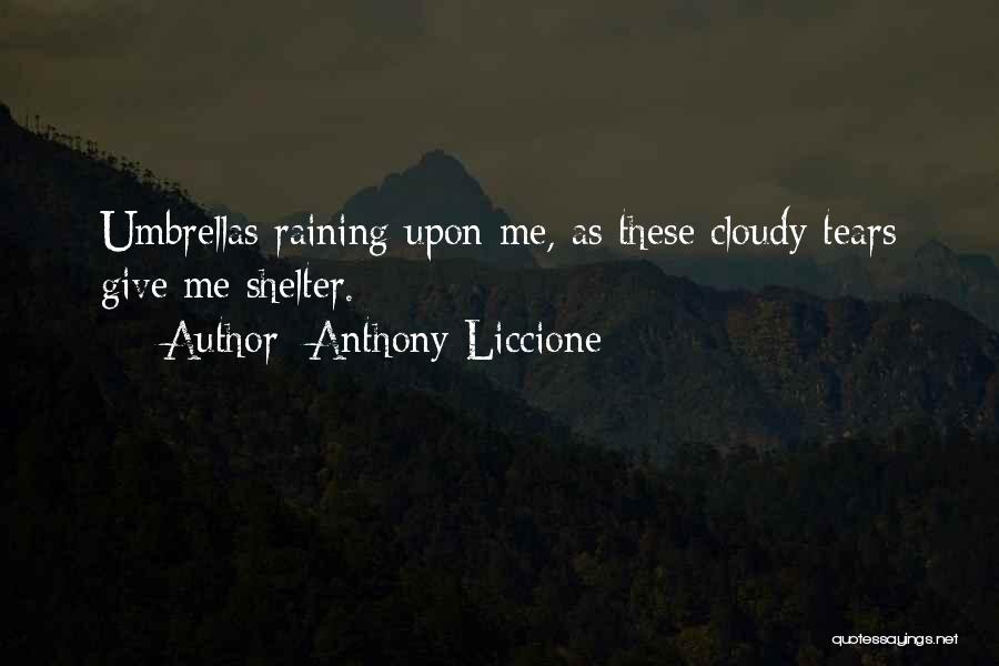 Cloudy Quotes By Anthony Liccione