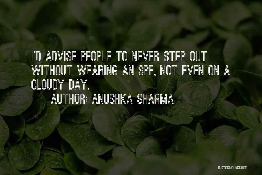 Cloudy Quotes By Anushka Sharma