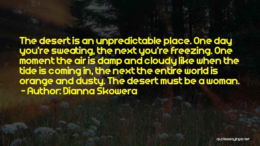 Cloudy Quotes By Dianna Skowera