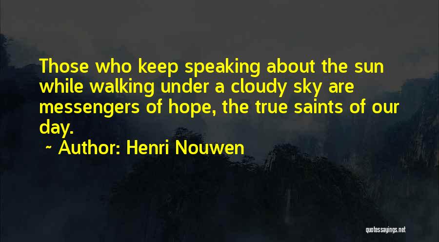 Cloudy Quotes By Henri Nouwen