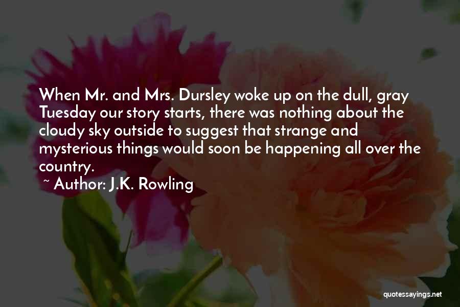 Cloudy Quotes By J.K. Rowling