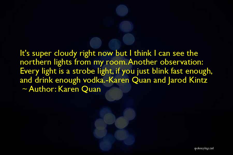 Cloudy Quotes By Karen Quan