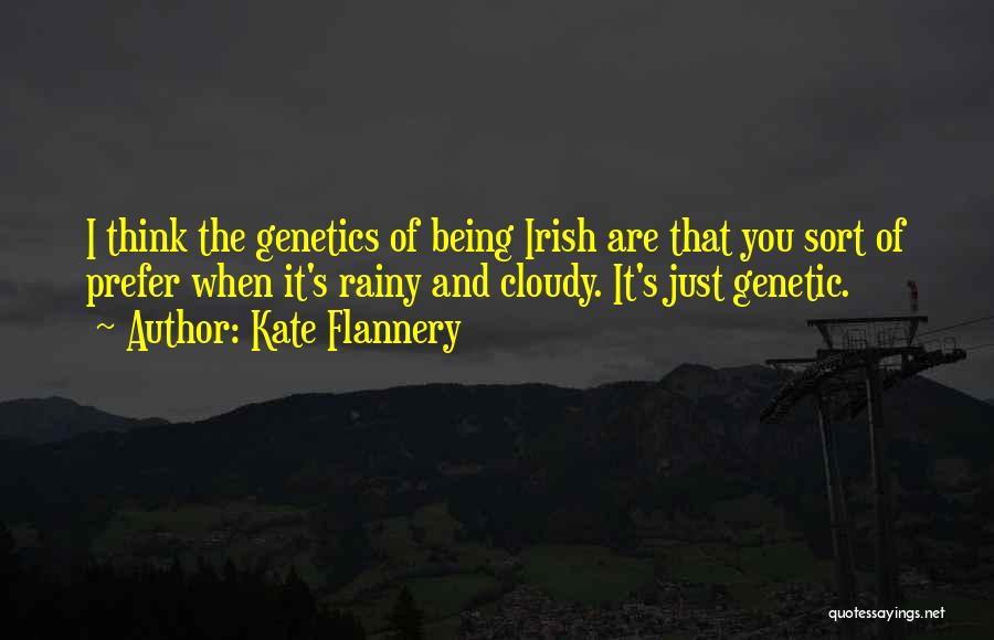 Cloudy Quotes By Kate Flannery