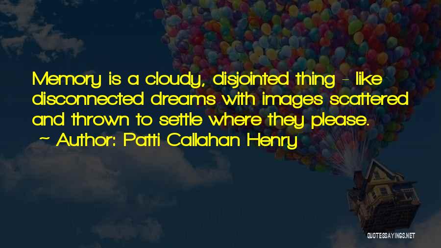 Cloudy Quotes By Patti Callahan Henry