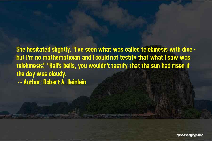 Cloudy Quotes By Robert A. Heinlein