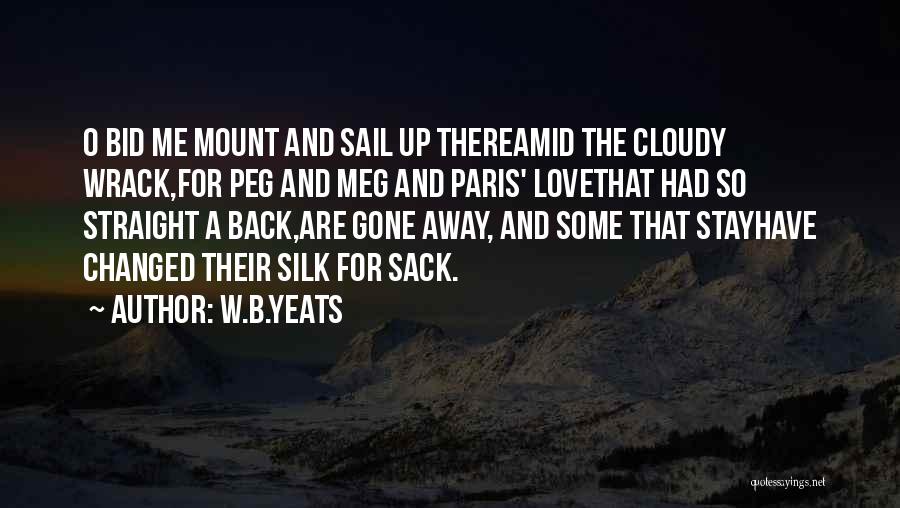 Cloudy Quotes By W.B.Yeats