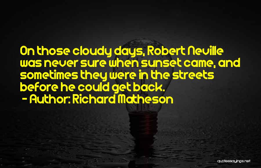 Cloudy Sunset Quotes By Richard Matheson