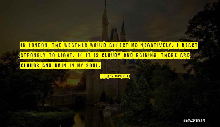 Cloudy Weather Quotes By Jerzy Kosinski