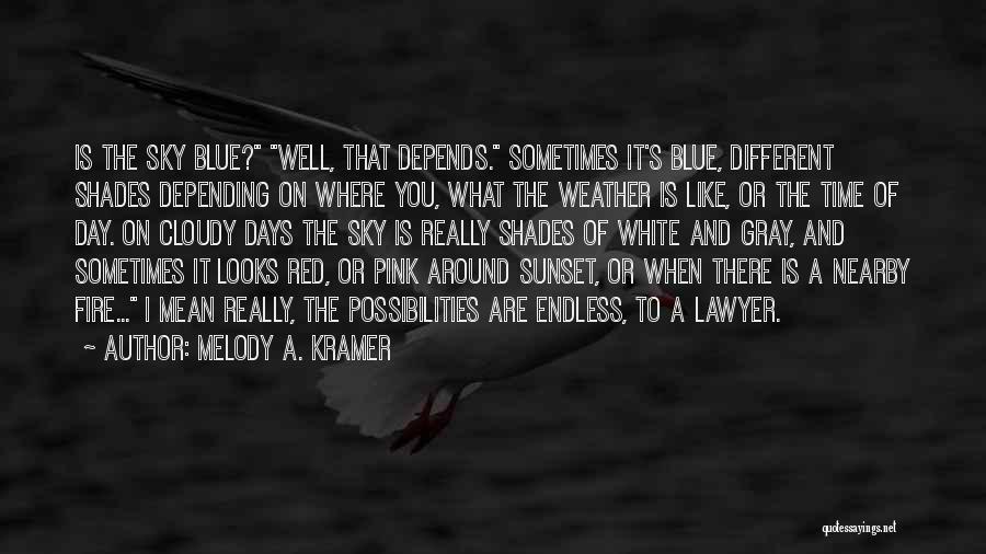Cloudy Weather Quotes By Melody A. Kramer