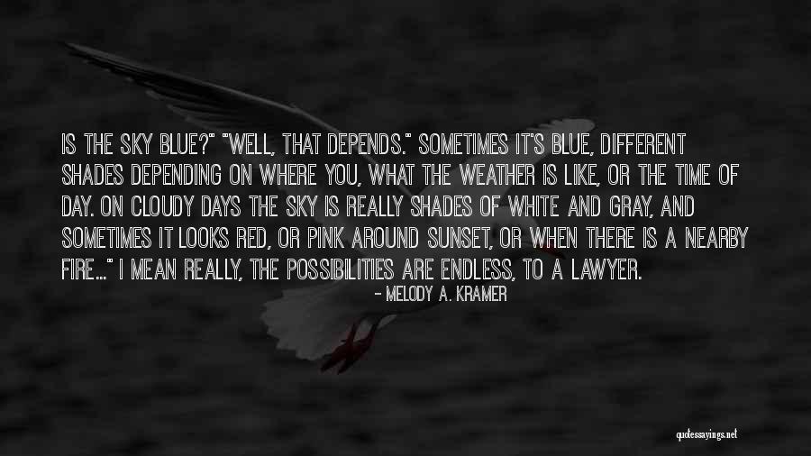 Cloudy Weather Quotes By Melody A. Kramer Cloudy Weather Quotes By Melody A. Kramer