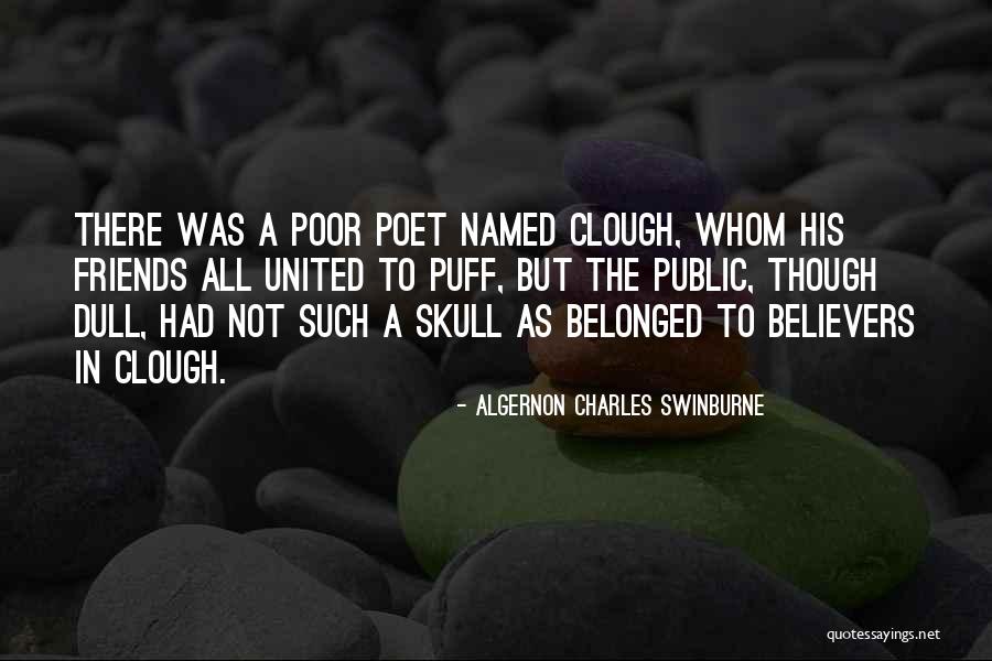 Clough Quotes By Algernon Charles Swinburne