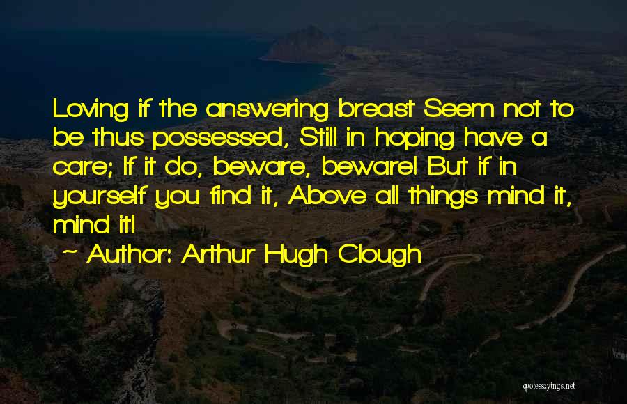 Clough Quotes By Arthur Hugh Clough
