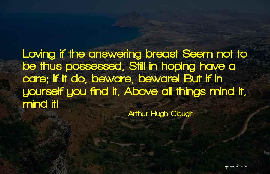 Clough Quotes By Arthur Hugh Clough Clough Quotes By Arthur Hugh Clough