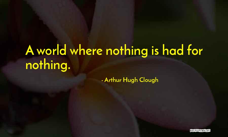 Clough Quotes By Arthur Hugh Clough