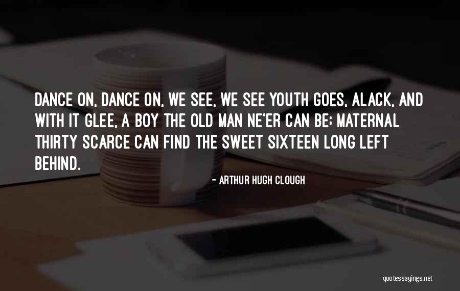 Clough Quotes By Arthur Hugh Clough